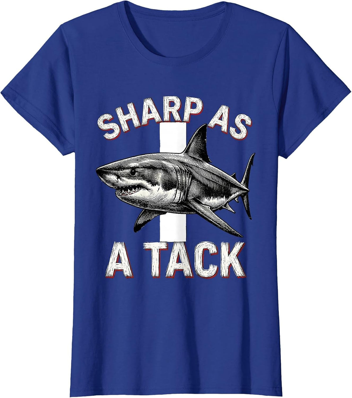 Women's Sharp As A Tack Funny Shark Lover Ocean Wildlife Humor T-Shirt - Royal Blue