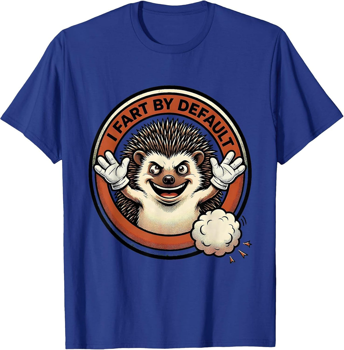 Men's I Fart By Default Funny Hedgehog Dad Fart Joke Vintage Meme T-Shirt - Royal Blue