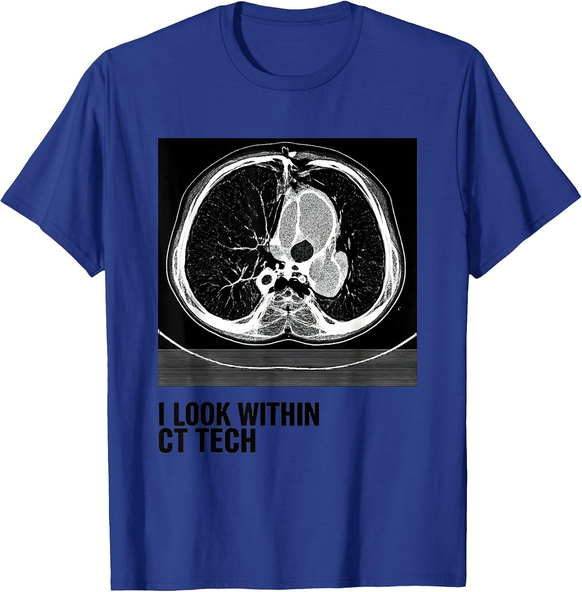 I Look Within CT Tech Radiology Rad Tech Professional Pride T-Shirt - Royal Blue