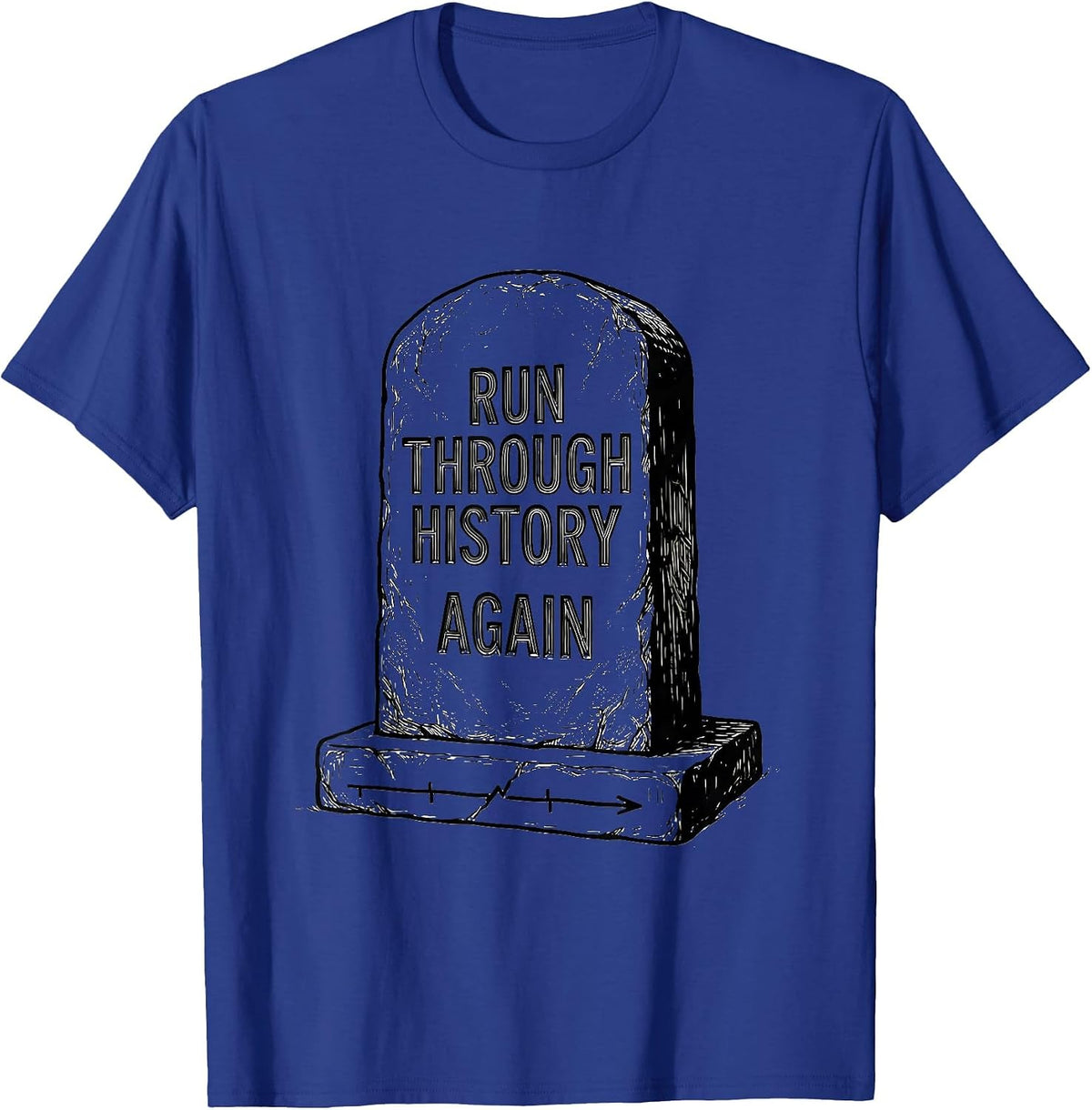 Run Through History Again Funny History Teacher Gift T-Shirt - Royal Blue