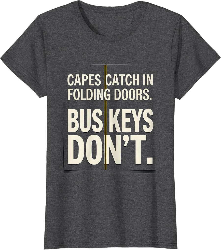 Women's Capes Catch In Folding Doors Bus Keys Don't Teacher T-Shirt - Dark Heather Grey