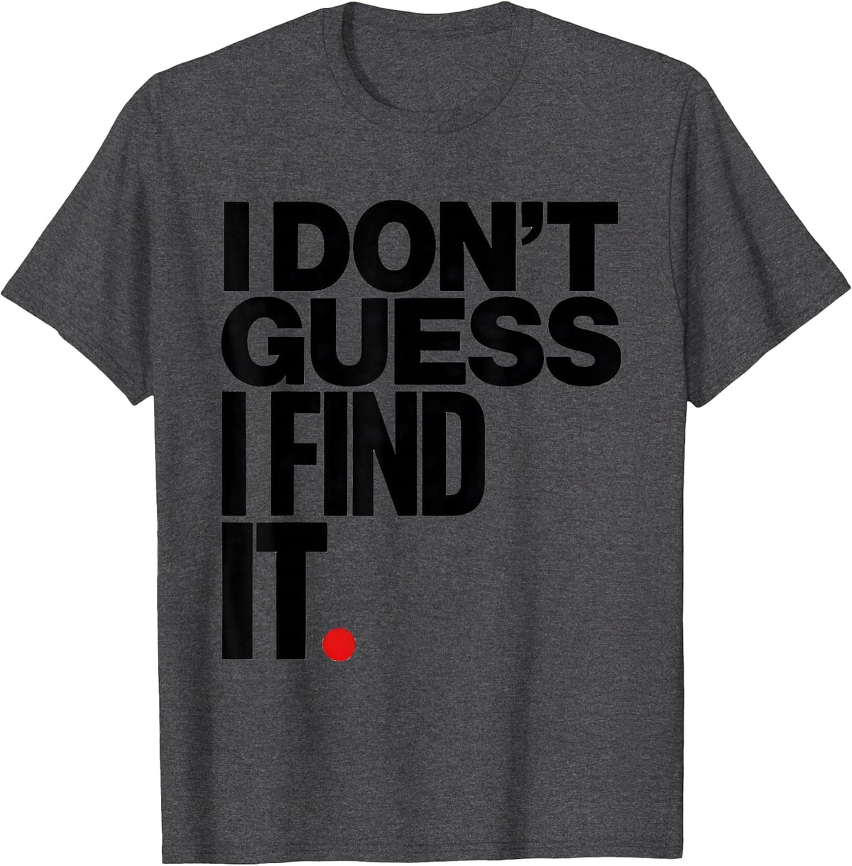 Men's I Don't Guess, I Find It Funny Mechanic Garage Gift T-Shirt - Dark Heather Grey
