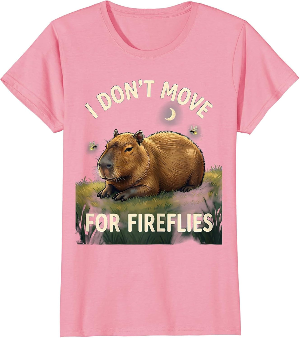 Women's i dont move for fireflies Funny Capybara Animal Humor Gift T-Shirt - Pink