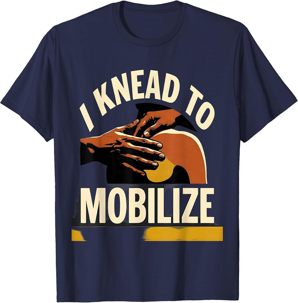 Men's I Knead To Mobilize Funny Physical Therapist Massage T-Shirt - Navy Blue