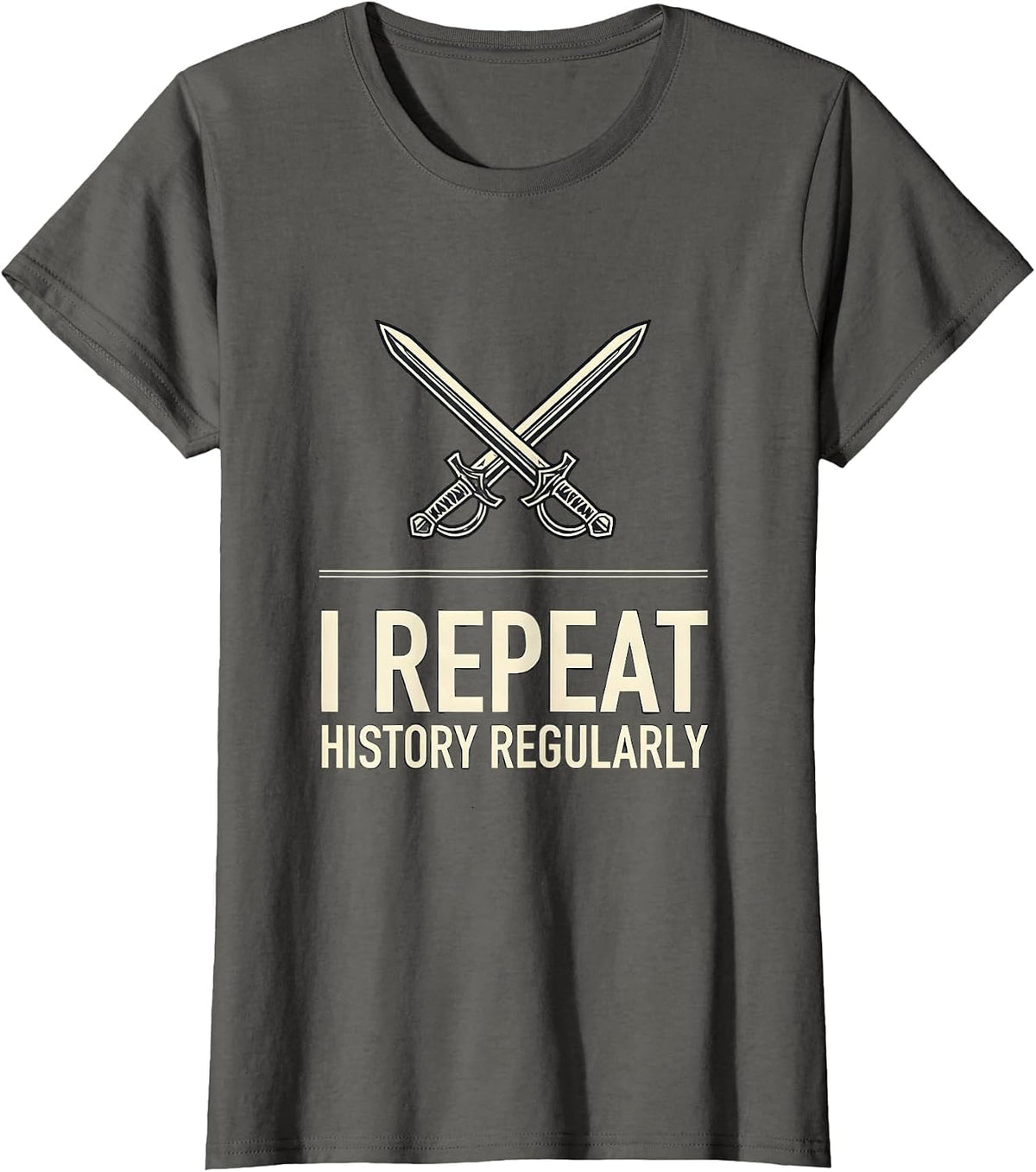 Women's I Repeat History Regularly Funny History Teacher History T-Shirt - Asphalt Grey