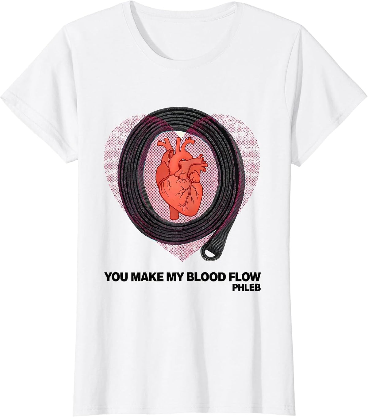 You Make My Blood Flow — PHLEB Funny Nurse Valentine’s Day T-Shirt - White