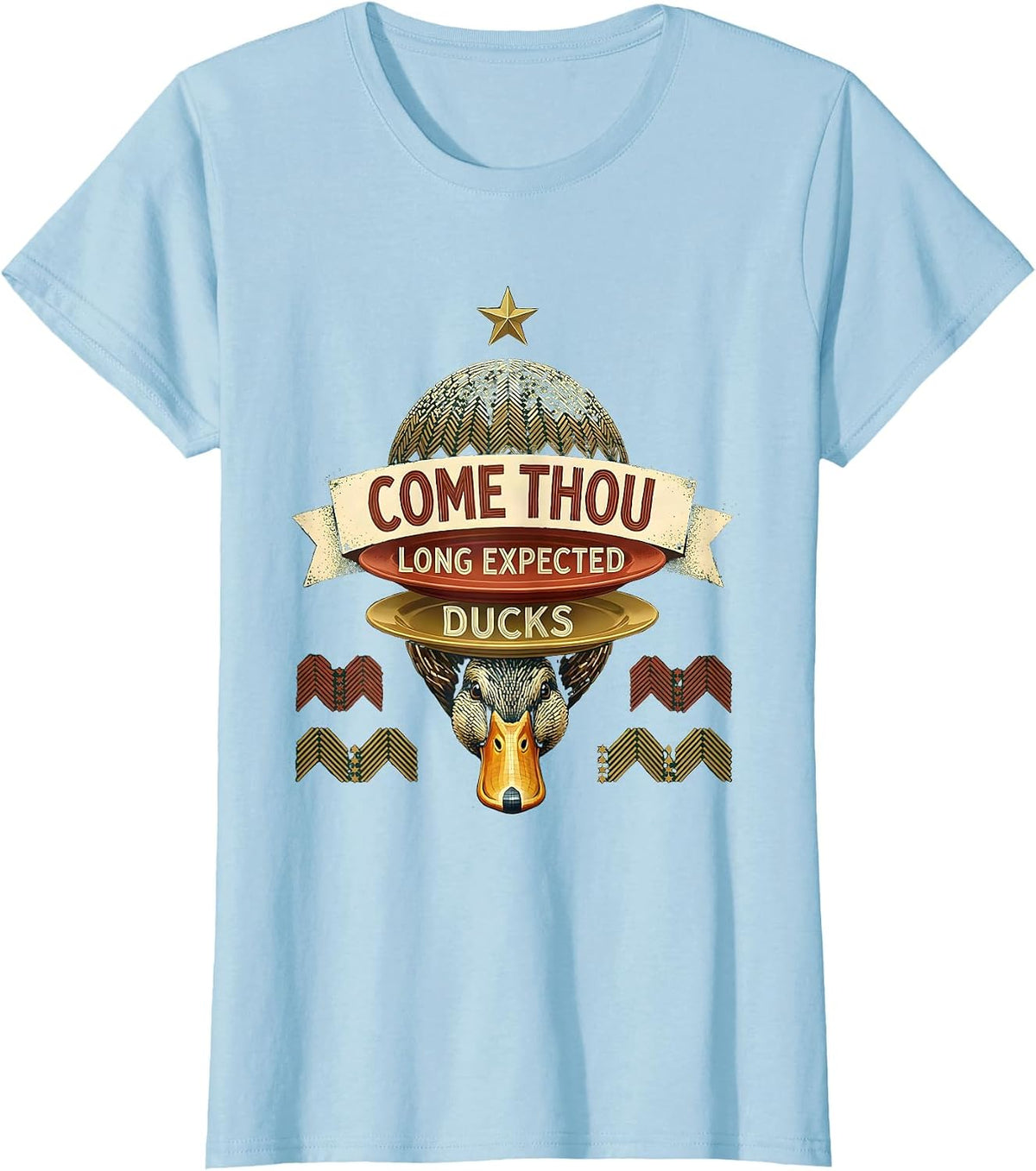 Women's Come Thou Long Expected Ducks Funny Duck Lover Christmas T-Shirt - Baby Blue