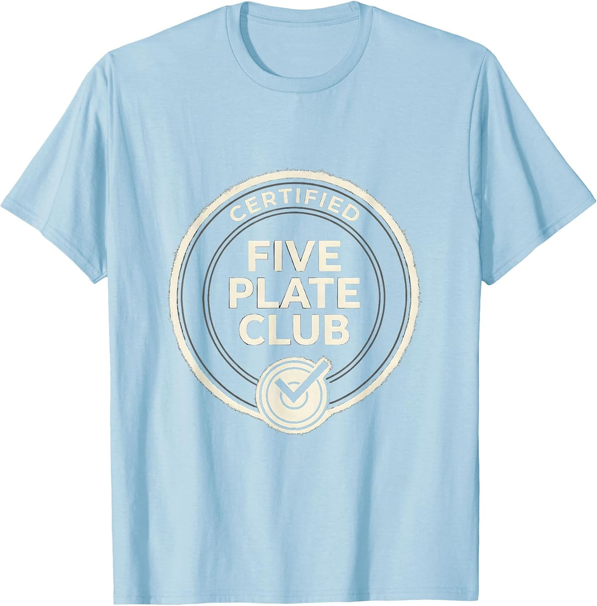 Men's Certified Five Plate Club Funny Gym Motivation Weightlifter T-Shirt - Baby Blue