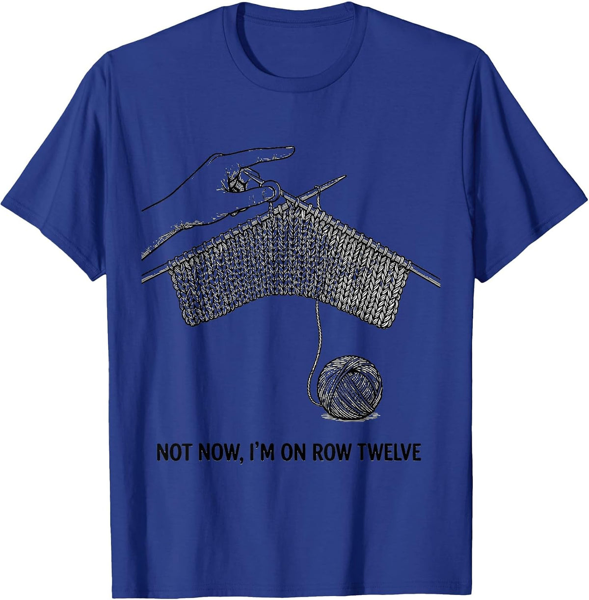 Men's Not Now I'm On Row Twelve Funny Knitting Humor Knitter Gift T-Shirt - Royal Blue