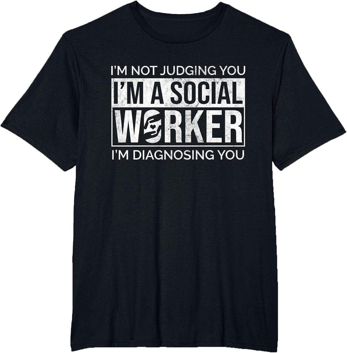 I'm Not Judging I'm Diagnosing Healthcare Social Worker T-Shirt - Black
