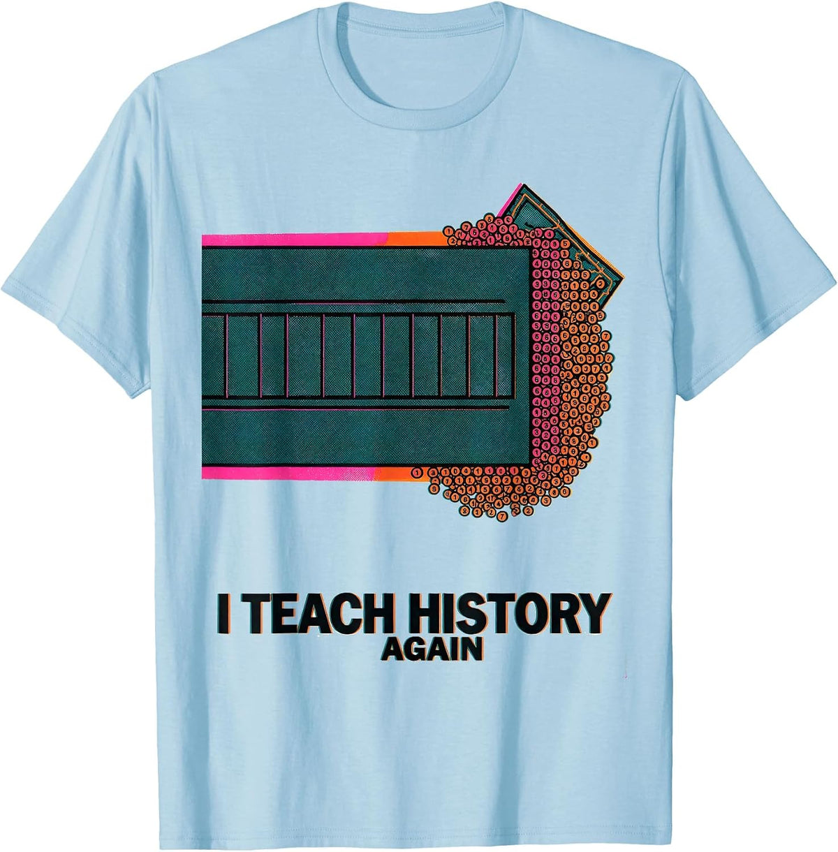 Men's I Teach History Again Funny History Teacher Back To School T-Shirt - Baby Blue