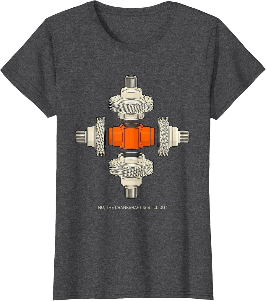 Women's No The Crankshaft Is Still Out Funny Mechanic Garage Humor T-Shirt - Dark Heather Grey