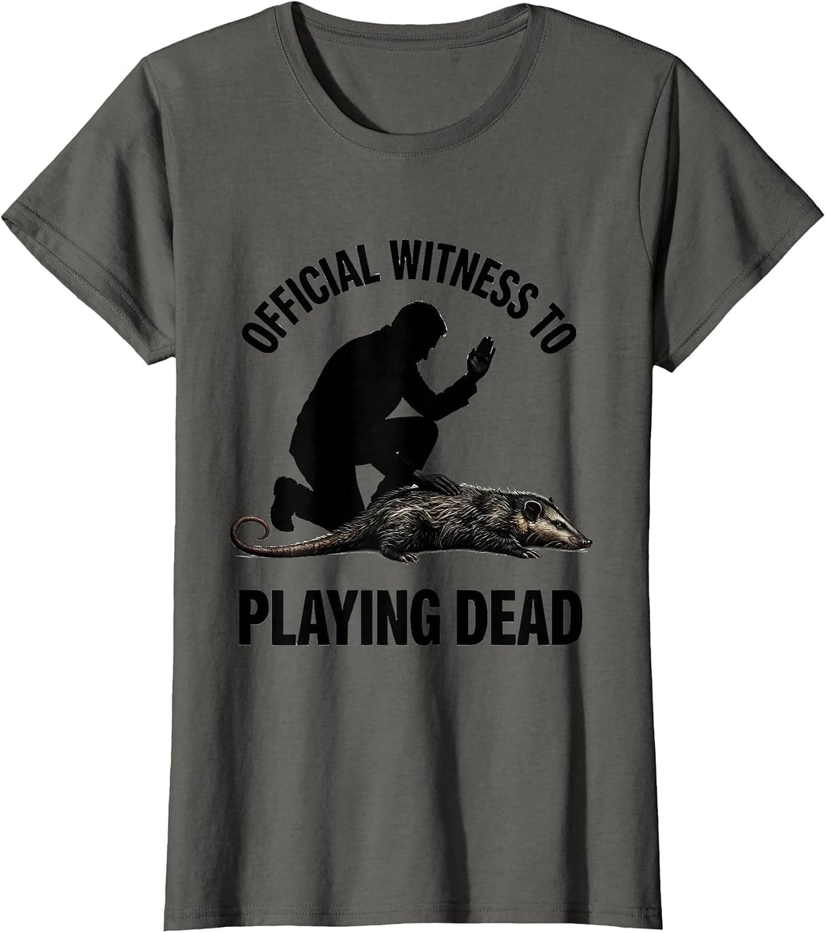 Women's Official Witness To Playing Dead Funny Opossum Meme Possum T-Shirt - Asphalt Grey