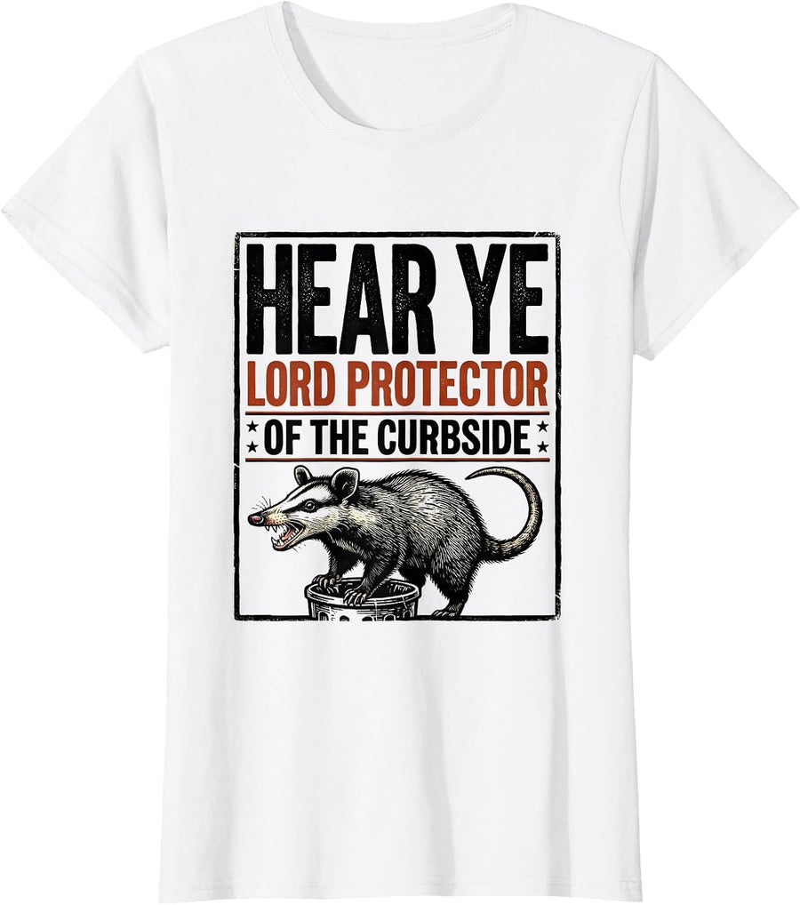 Women's Hear Ye, Lord Protector Of The Curbside Funny Opossum T-Shirt - White