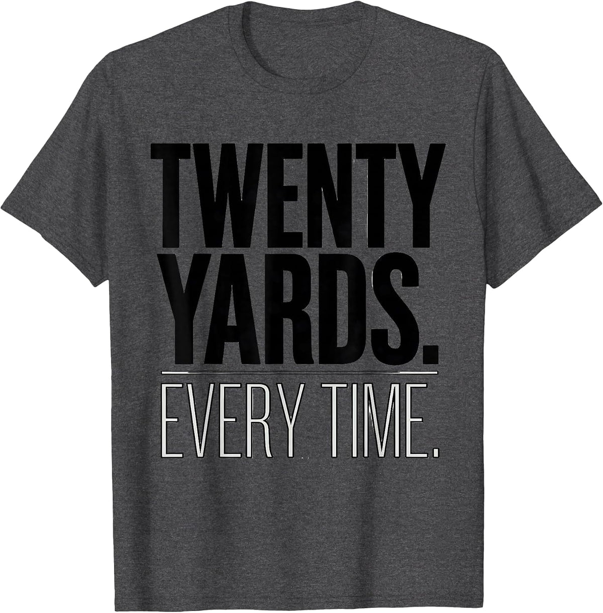 Men's Twenty Yards Every Time Bold Archery Bowhunter Deer Hunter T-Shirt - Dark Heather Grey