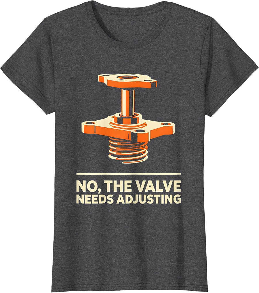 Women's No The Valve Needs Adjusting Funny Mechanic Garage Trade T-Shirt - Dark Heather Grey