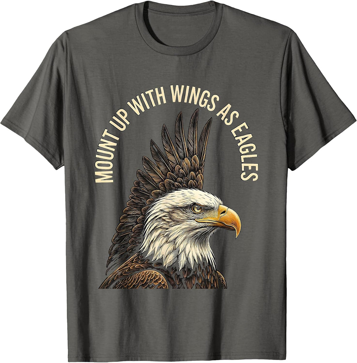 Mount Up With Wings As Eagles Christian Faith Eagle Lover T-Shirt - Asphalt Grey