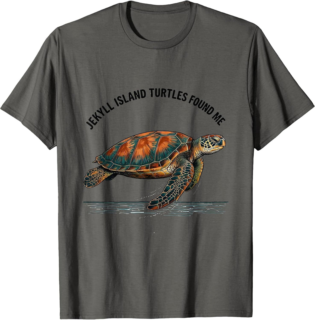 Jekyll Island Turtles Found Me Cute Sea Turtle Ocean Lover T-Shirt - Asphalt Grey
