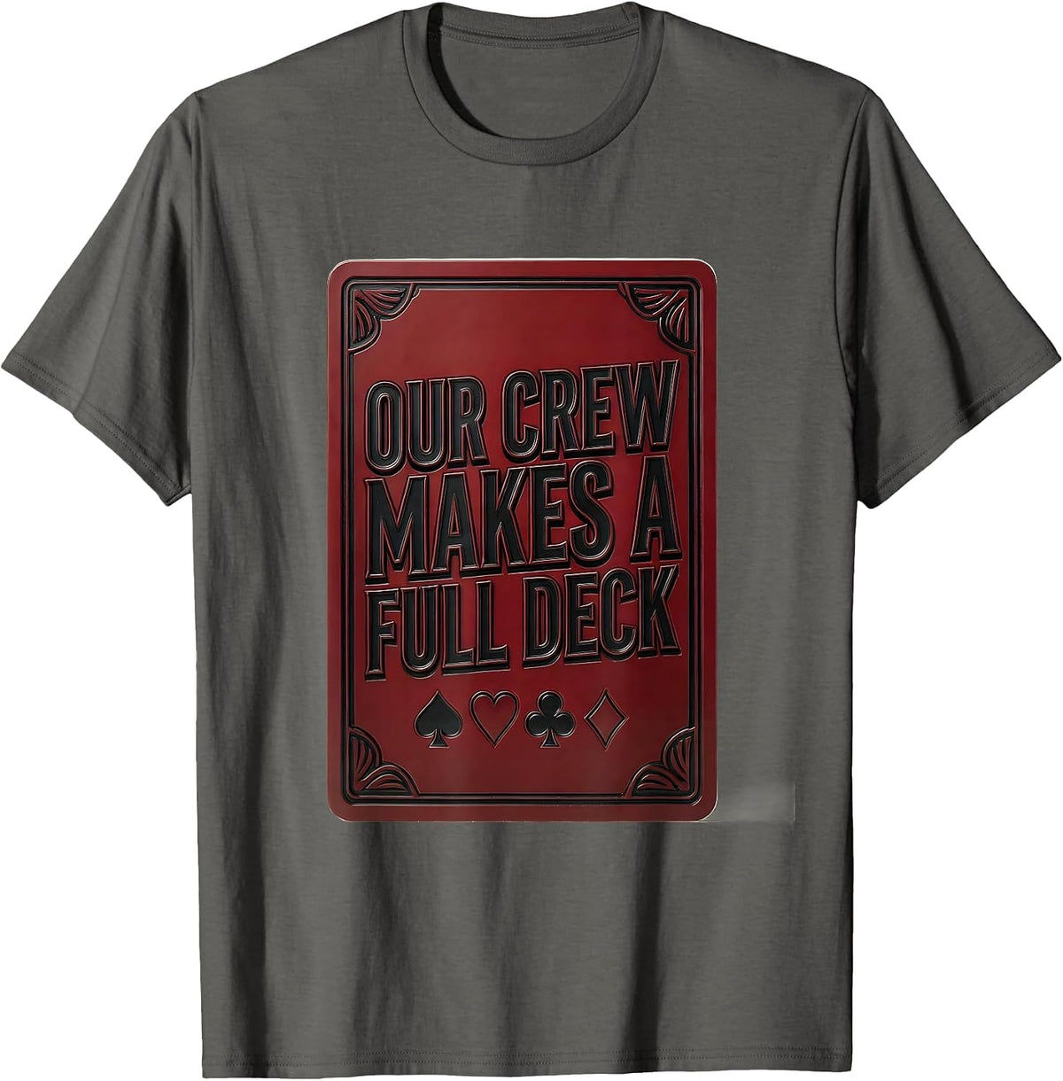 Men's Our Crew Makes A Full Deck Funny Poker Group Halloween T-Shirt - Asphalt Grey