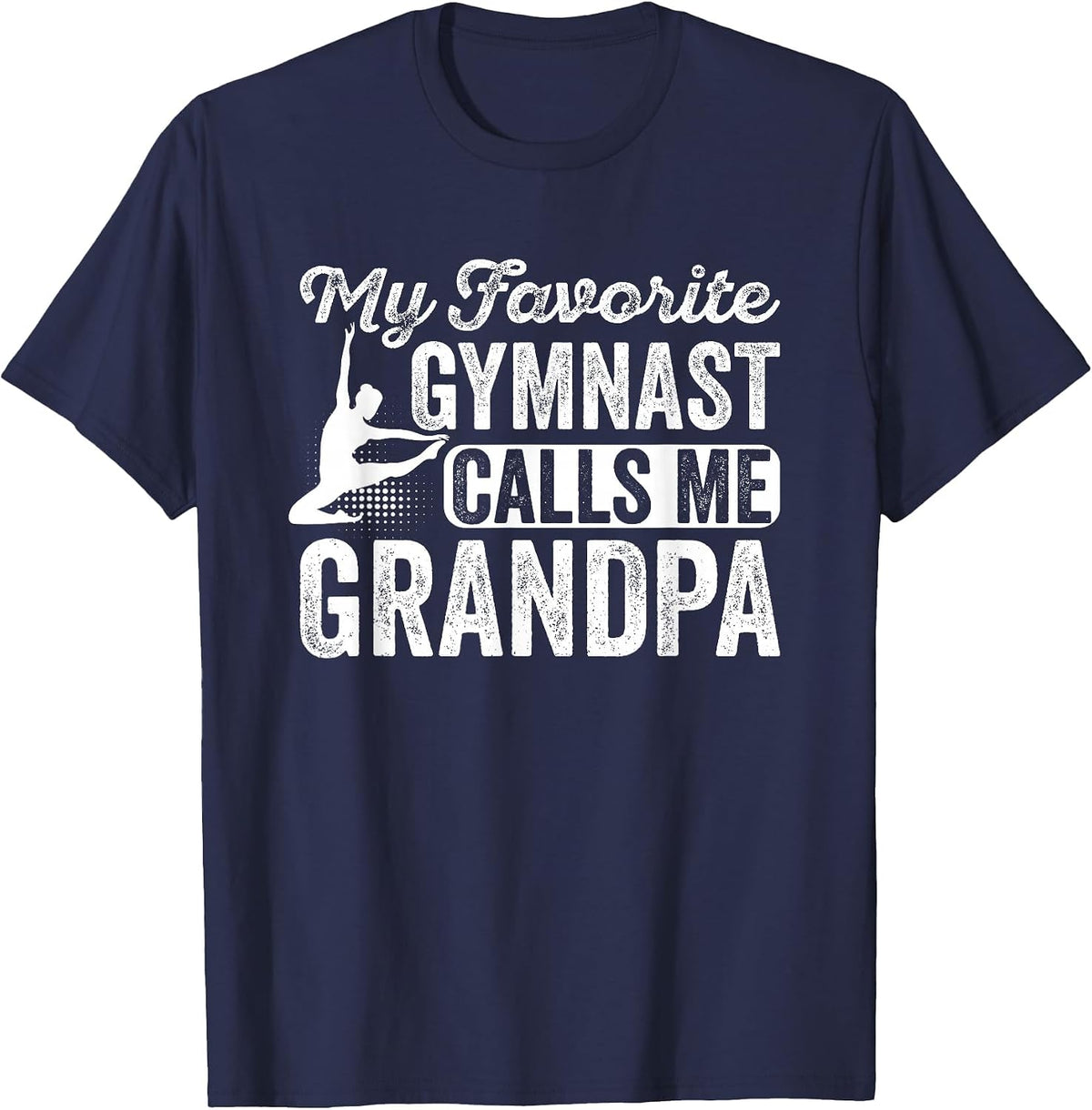 My Favorite Gymnast Calls Me Grandpa Gymnastic Lover T-Shirt - Navy Blue