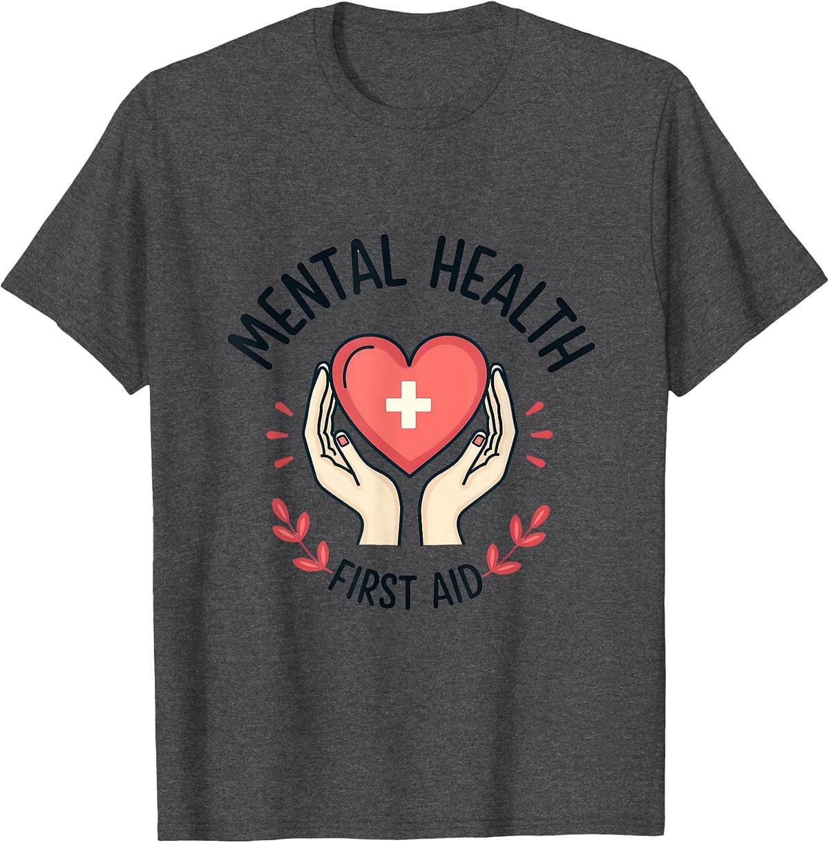 Mental Health First Aid Awareness Design T-Shirt - Dark Heather Grey