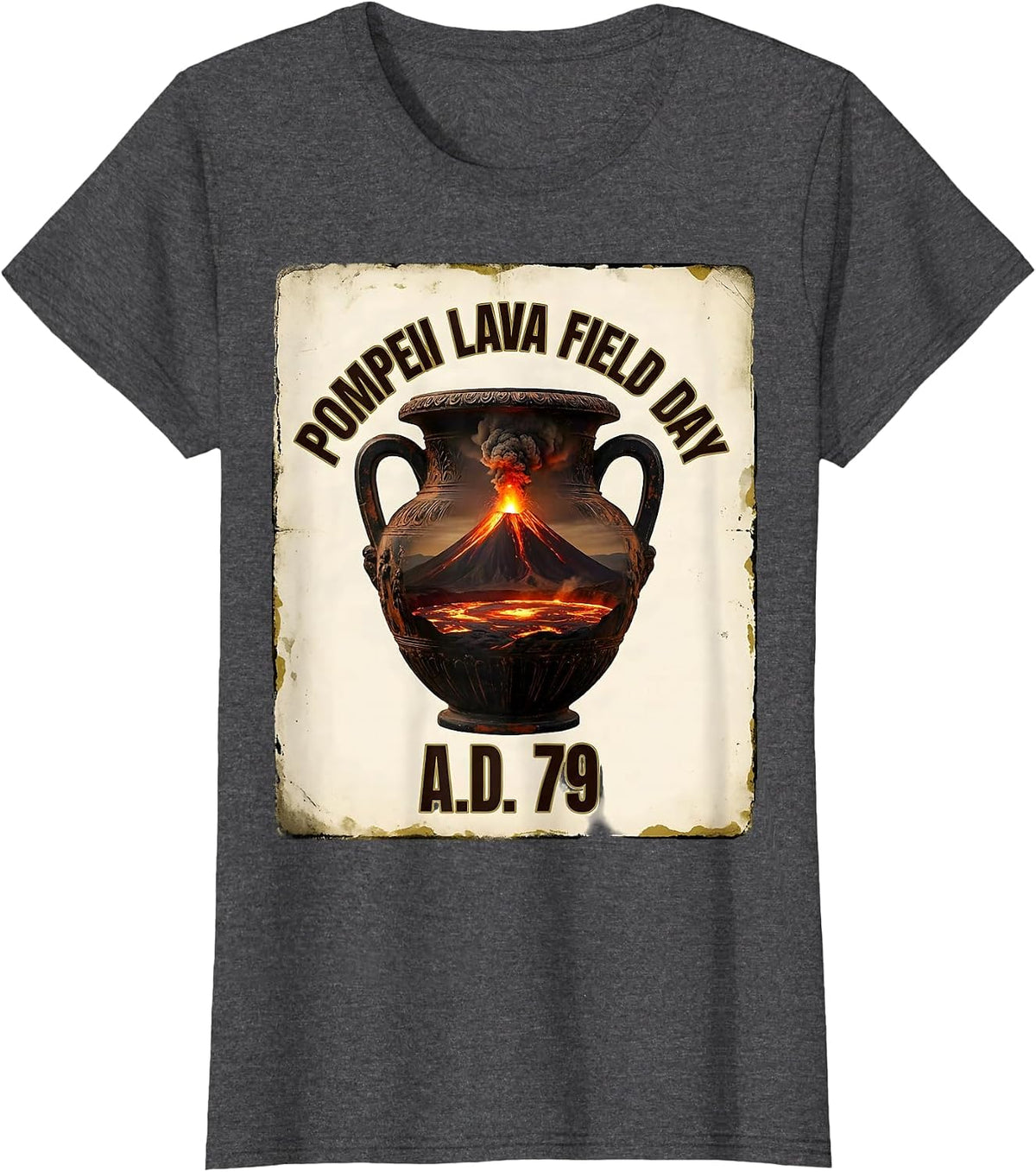 Women's Pompeii Lava Field Day A.D. 79 Vintage Volcano History Humor T-Shirt - Dark Heather Grey