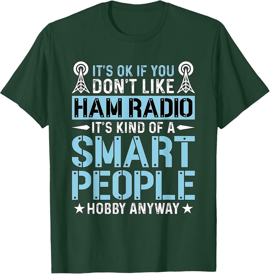 It's Ok If You Don't Like Amateur Loves Operating Ham Radio T-Shirt, Men, Dark Green, Small - As Pictured