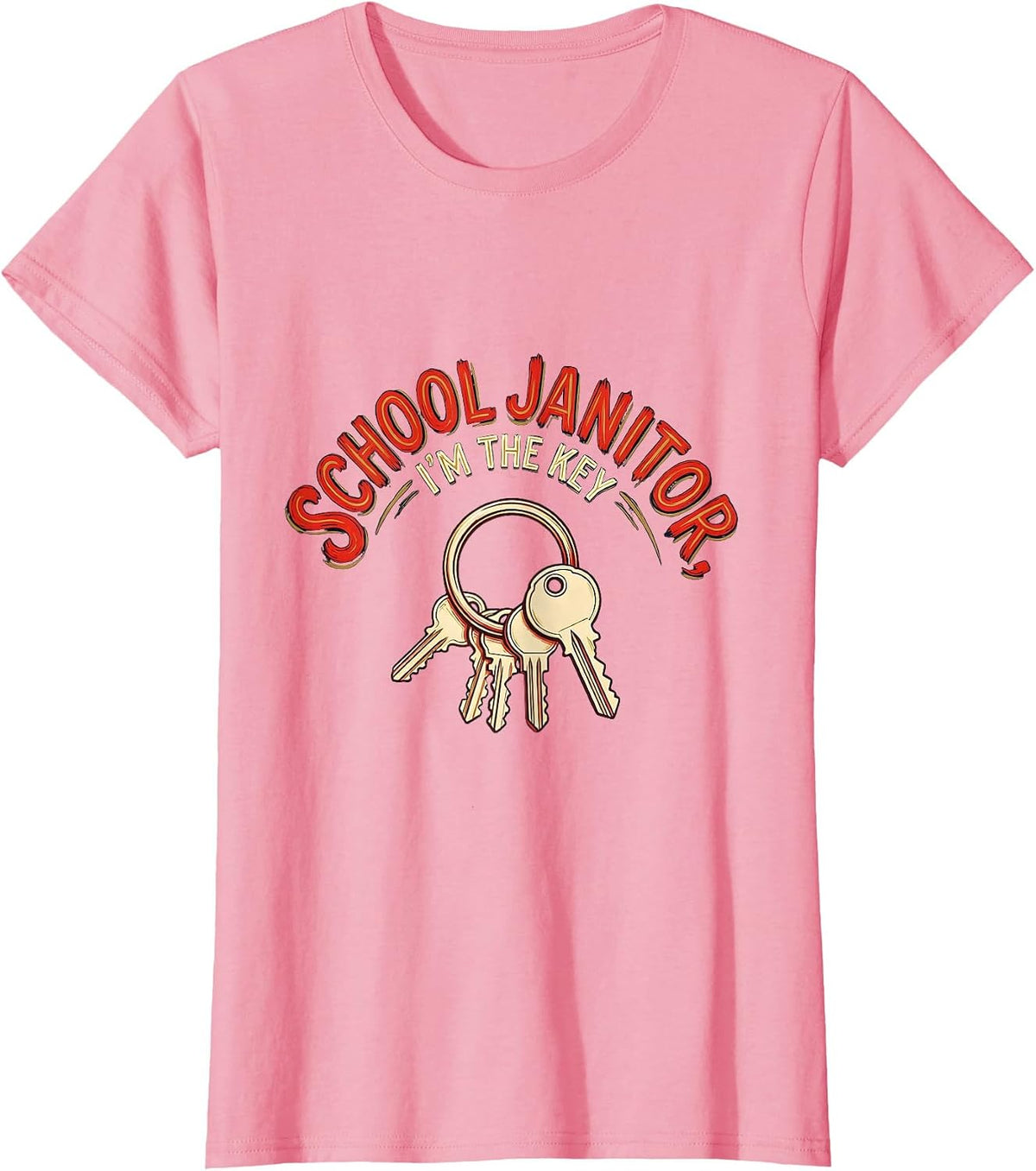 Women's School Janitor, I'm The Key Funny Custodian Appreciation T-Shirt - Pink