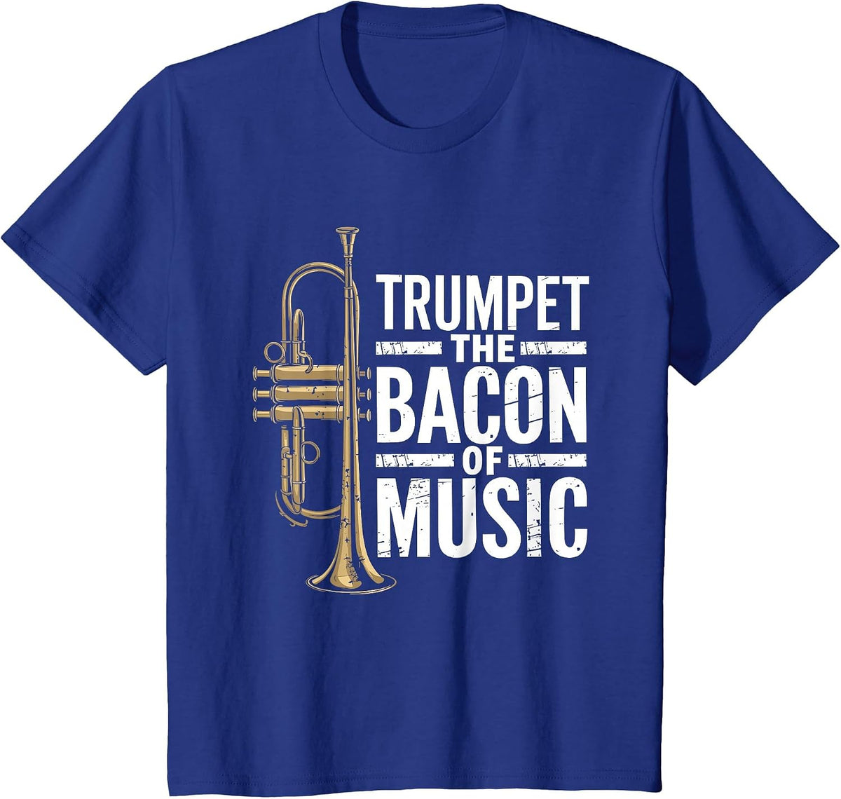 Trumpet the Bacon of Music, Jazz Trumpeter Trumpet Player T-Shirt - Royal Blue