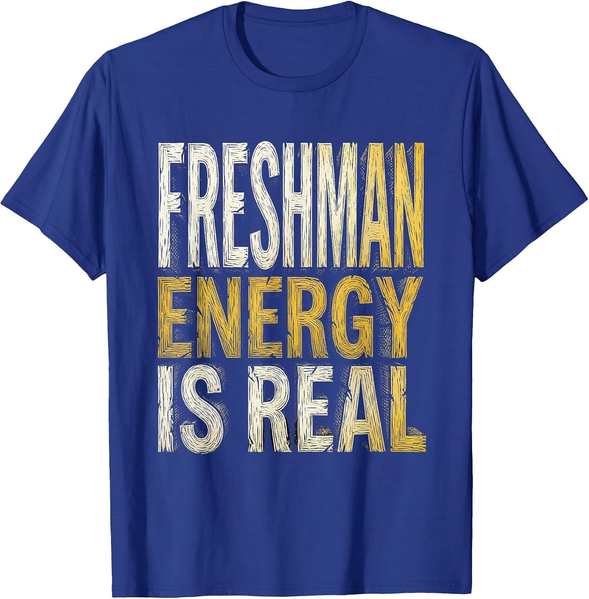 Freshman Energy Is Real First Day of School Design T-Shirt - Royal Blue