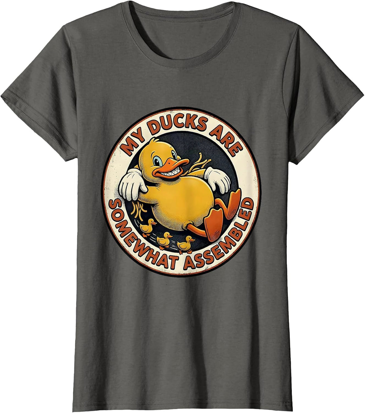 Women's My Ducks Are Somewhat Assembled Retro Cartoon Funny Duck T-Shirt - Asphalt Grey
