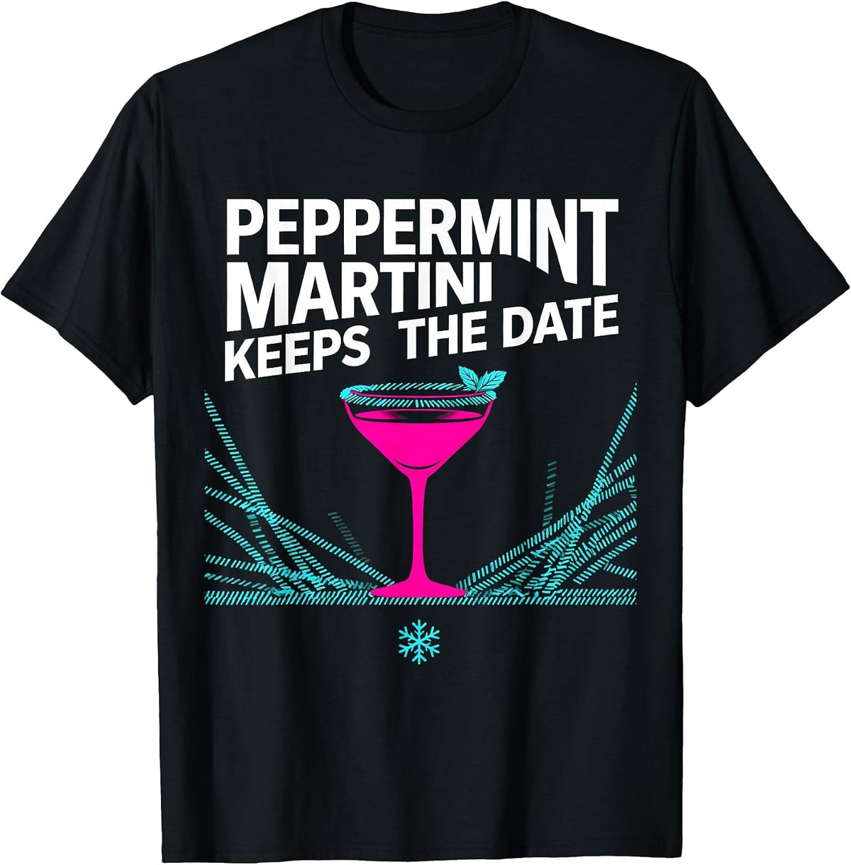Men's Peppermint Martini Keeps The Date Funny Christmas Cocktail T-Shirt - Black