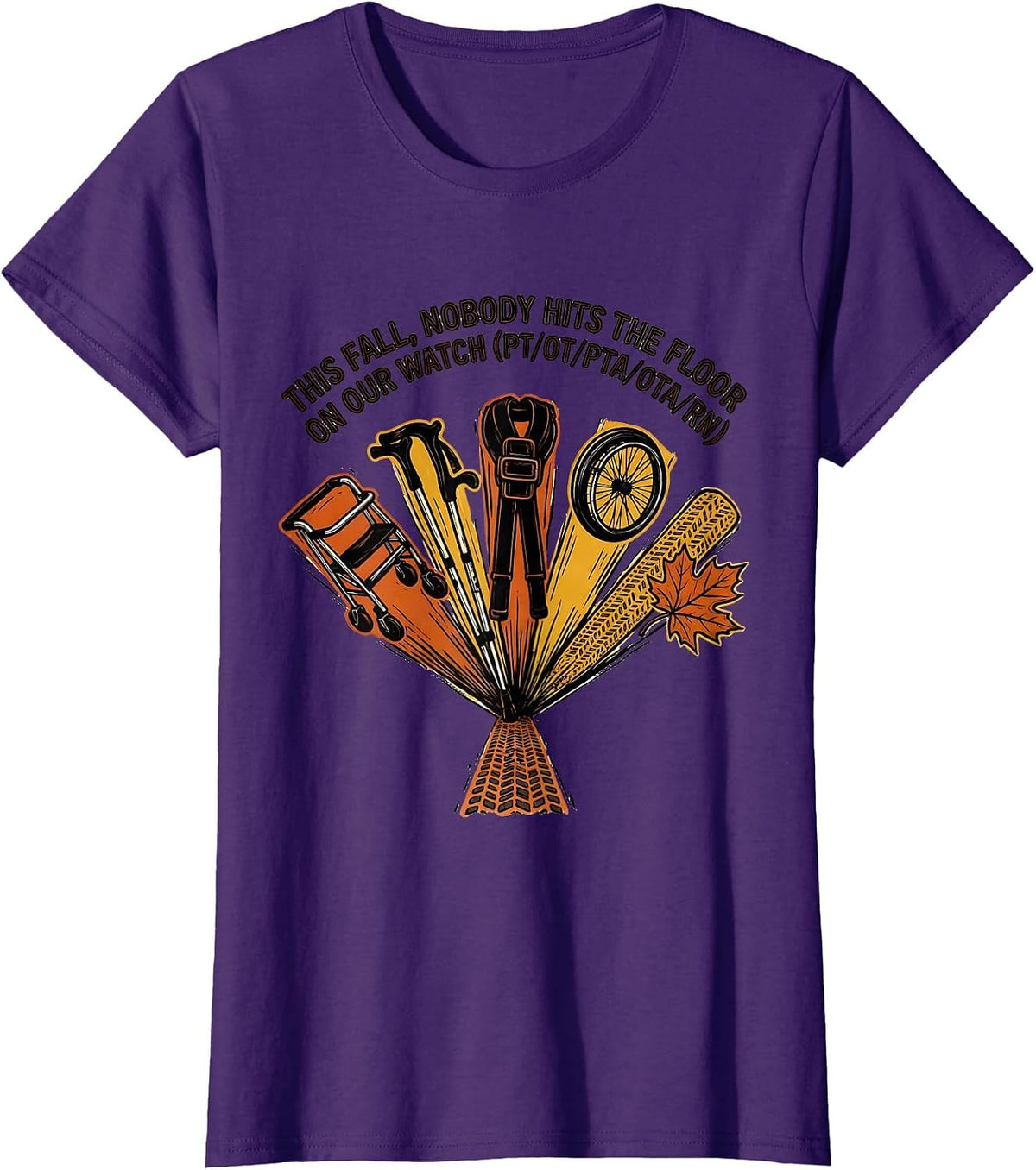 Women's This Fall Nobody Hits the Floor PT OT Physical Therapy Humor T-Shirt - Purple