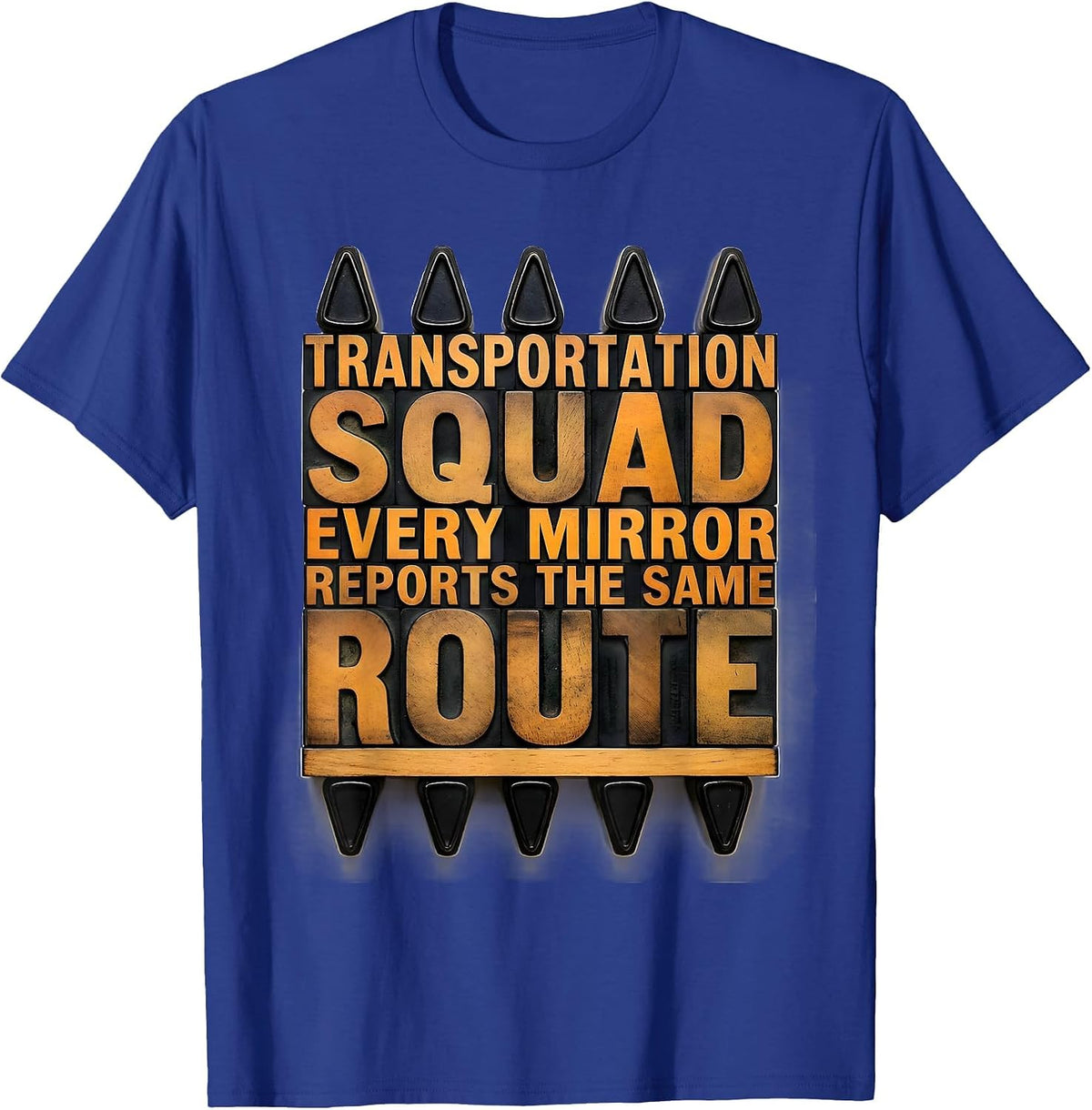Men's Transportation Squad, Every Mirror Reports The Same Route T-Shirt - Royal Blue
