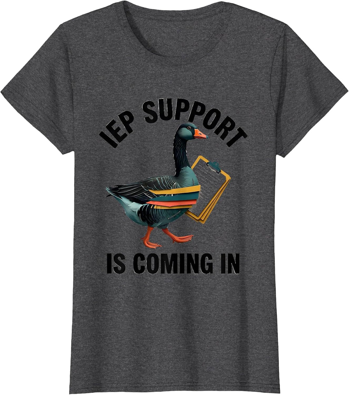 Women's IEP Support Is Coming In Funny Special Education Teacher T-Shirt - Dark Heather Grey