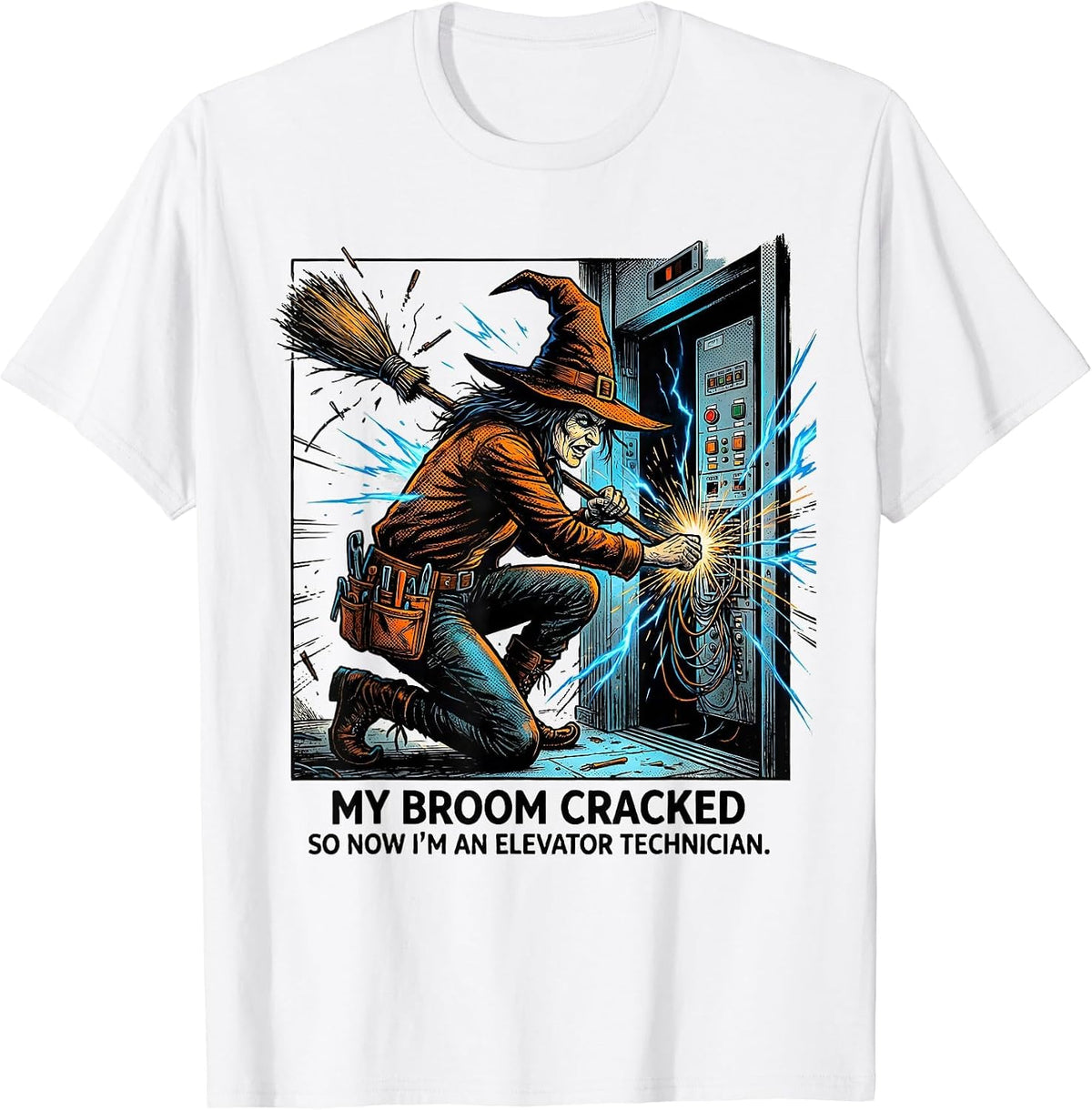 Men's My Broom Cracked So Now I'm An Elevator Technician Funny T-Shirt - White