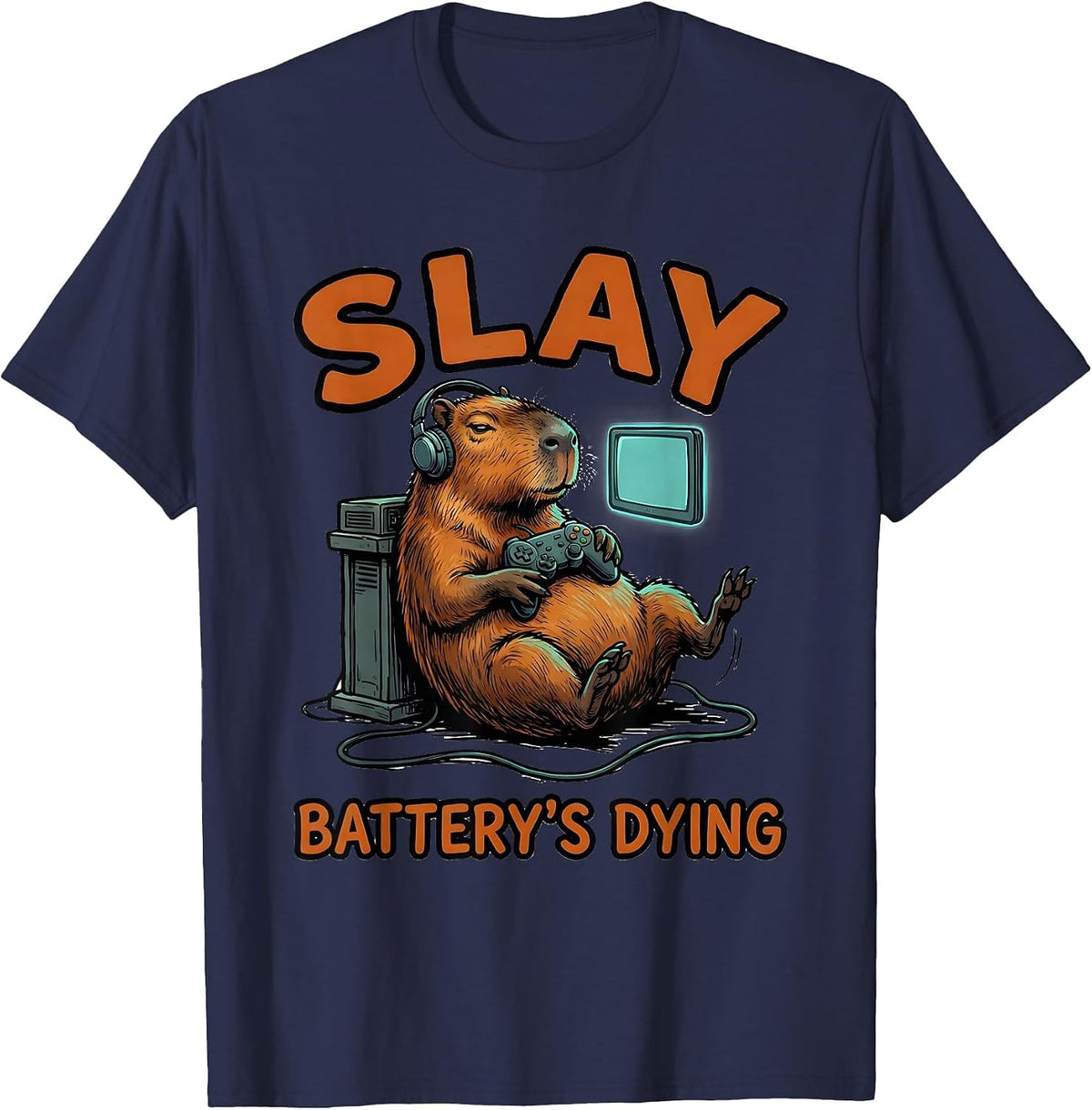Slay Battery's Dying Funny Capybara Gamer Bruh Meme Humor T-Shirt - Navy Blue