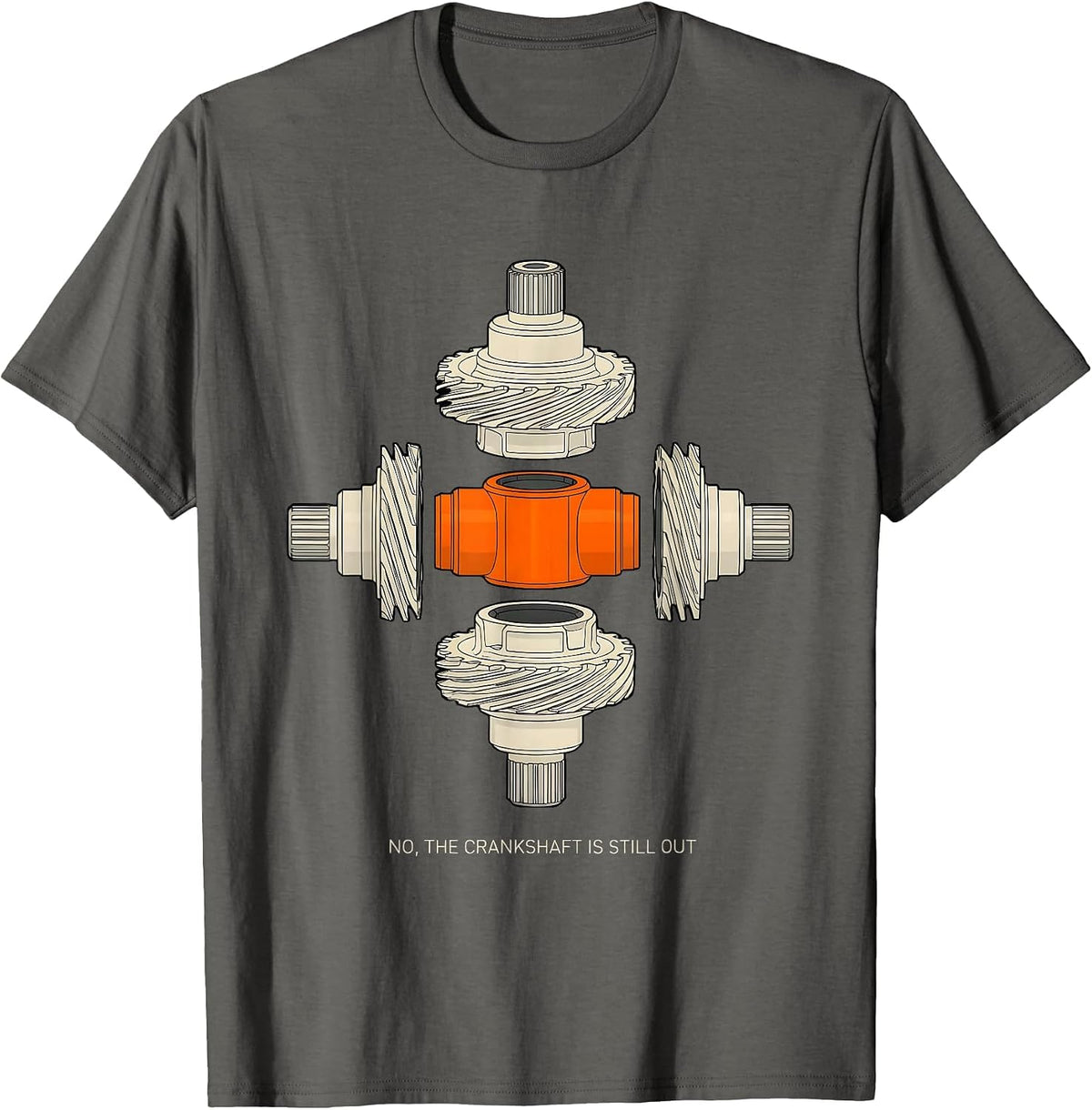 Men's No The Crankshaft Is Still Out Funny Mechanic Garage Humor T-Shirt - Asphalt Grey