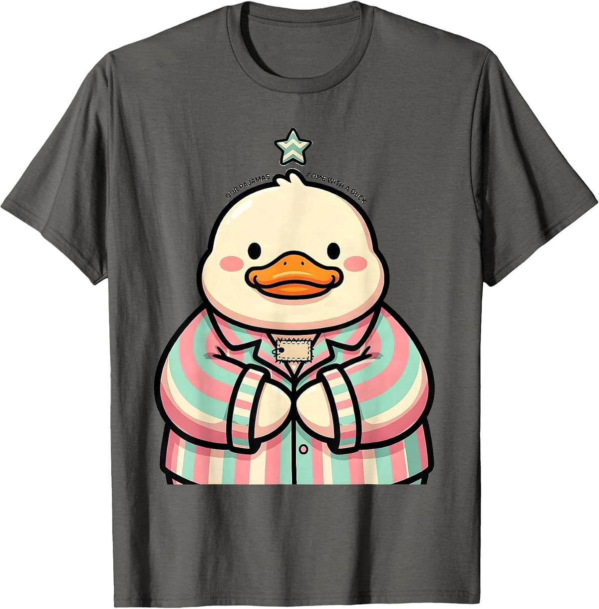 Our Pajamas Come With A Duck Cute Kawaii Duck Lover T-Shirt - Asphalt Grey