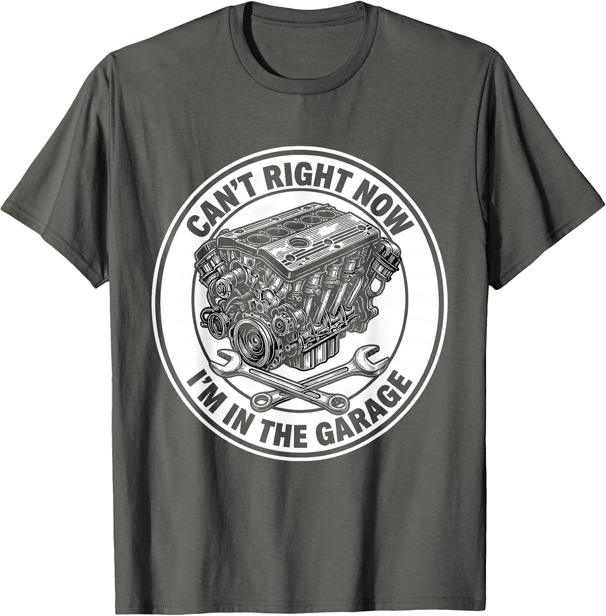 Men's Can't Right Now, I'm In The Garage Funny Mechanic Gift T-Shirt - Asphalt Grey