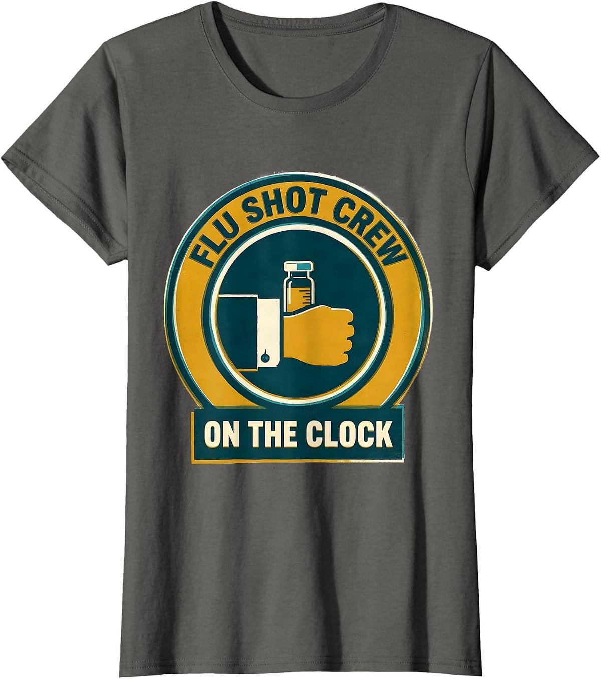 Women's Flu Shot Crew On The Clock Funny Nurse Doctor Healthcare T-Shirt - Asphalt Grey