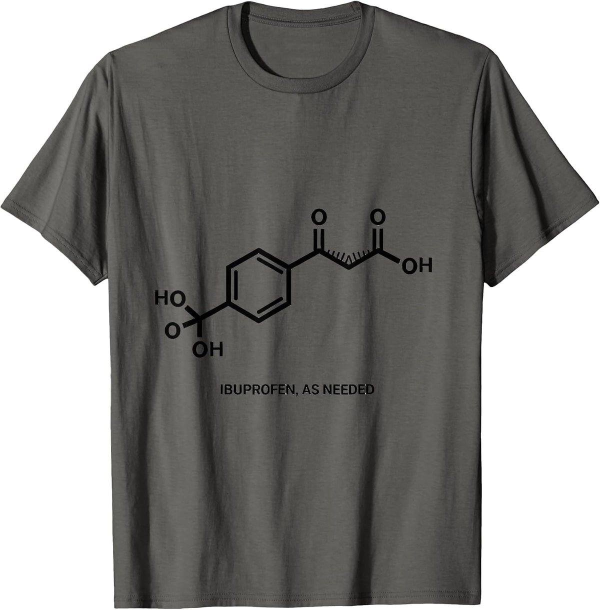 Ibuprofen, As Needed Chemical Structure Pharmacy Humor T-Shirt - Asphalt Grey