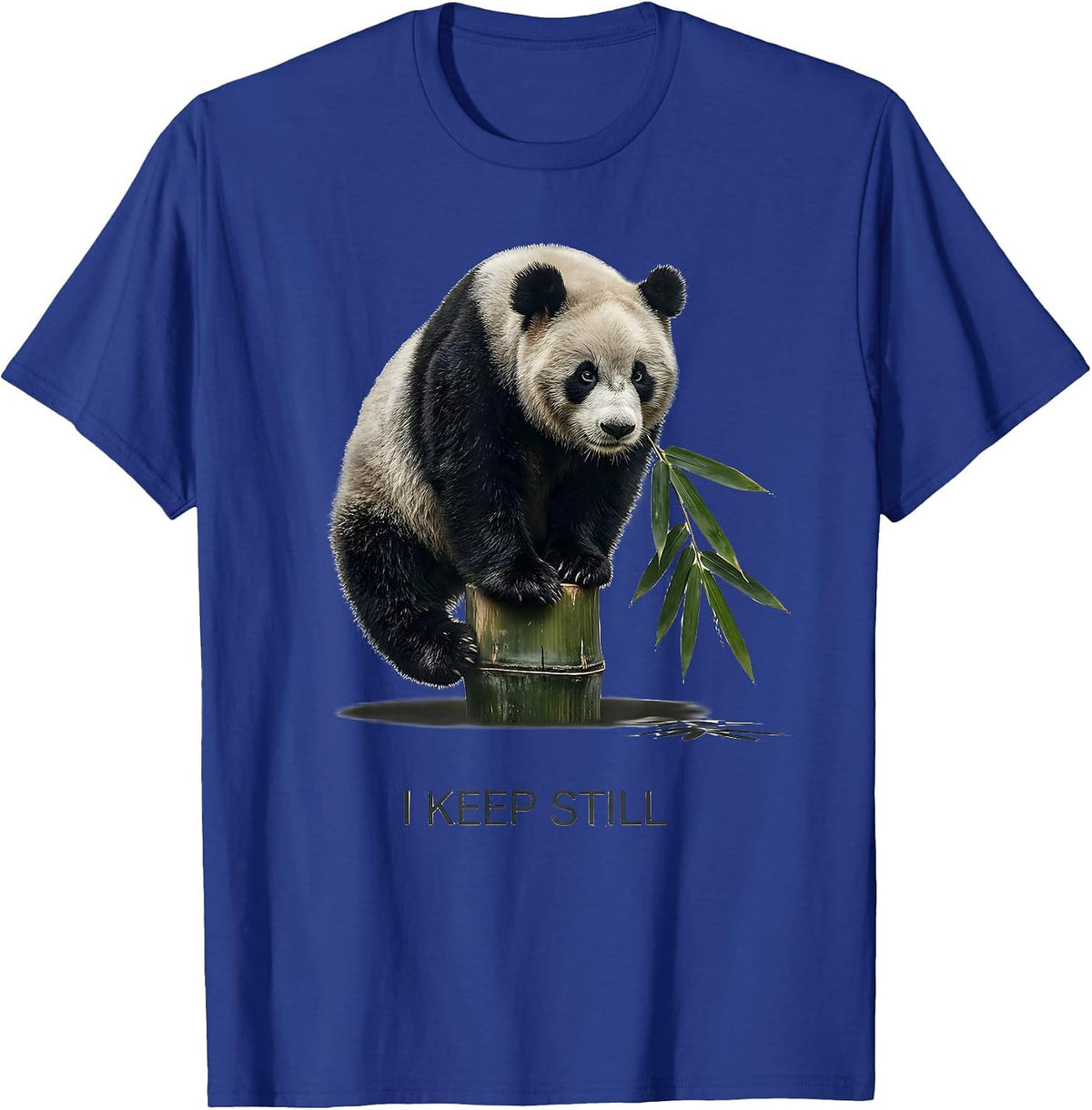 I Keep Still Cute Panda Lover Funny Animal Humor T-Shirt - Royal Blue