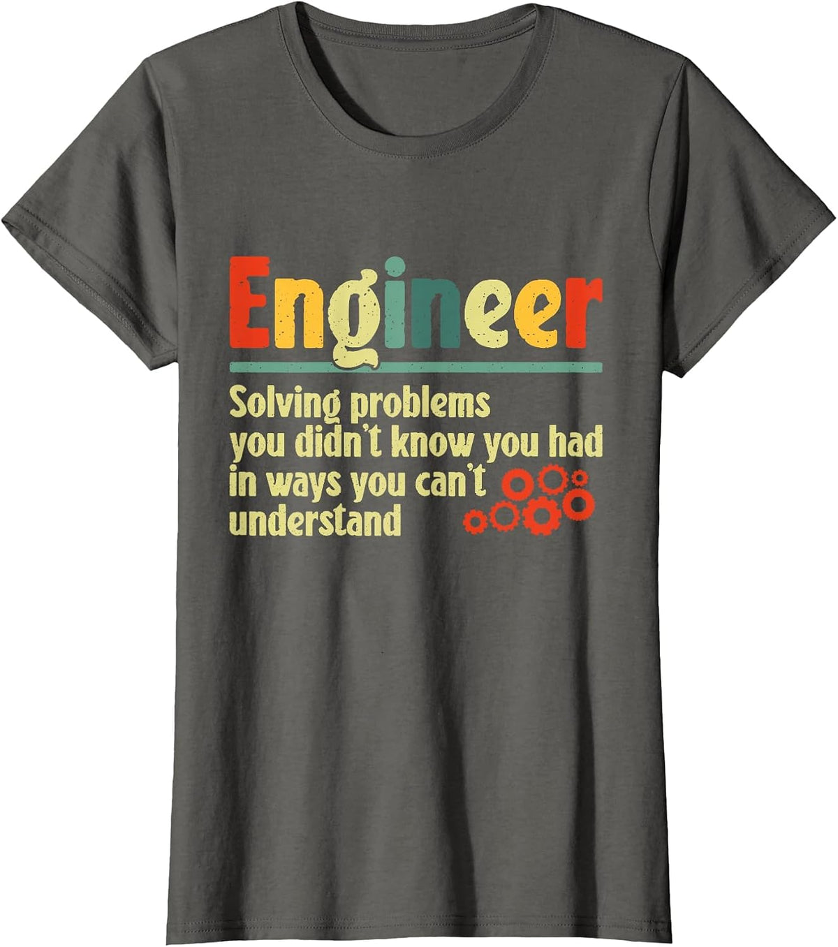 Funny Engineer Design Men Women Engineer Solving Problems T-Shirt - Asphalt Grey