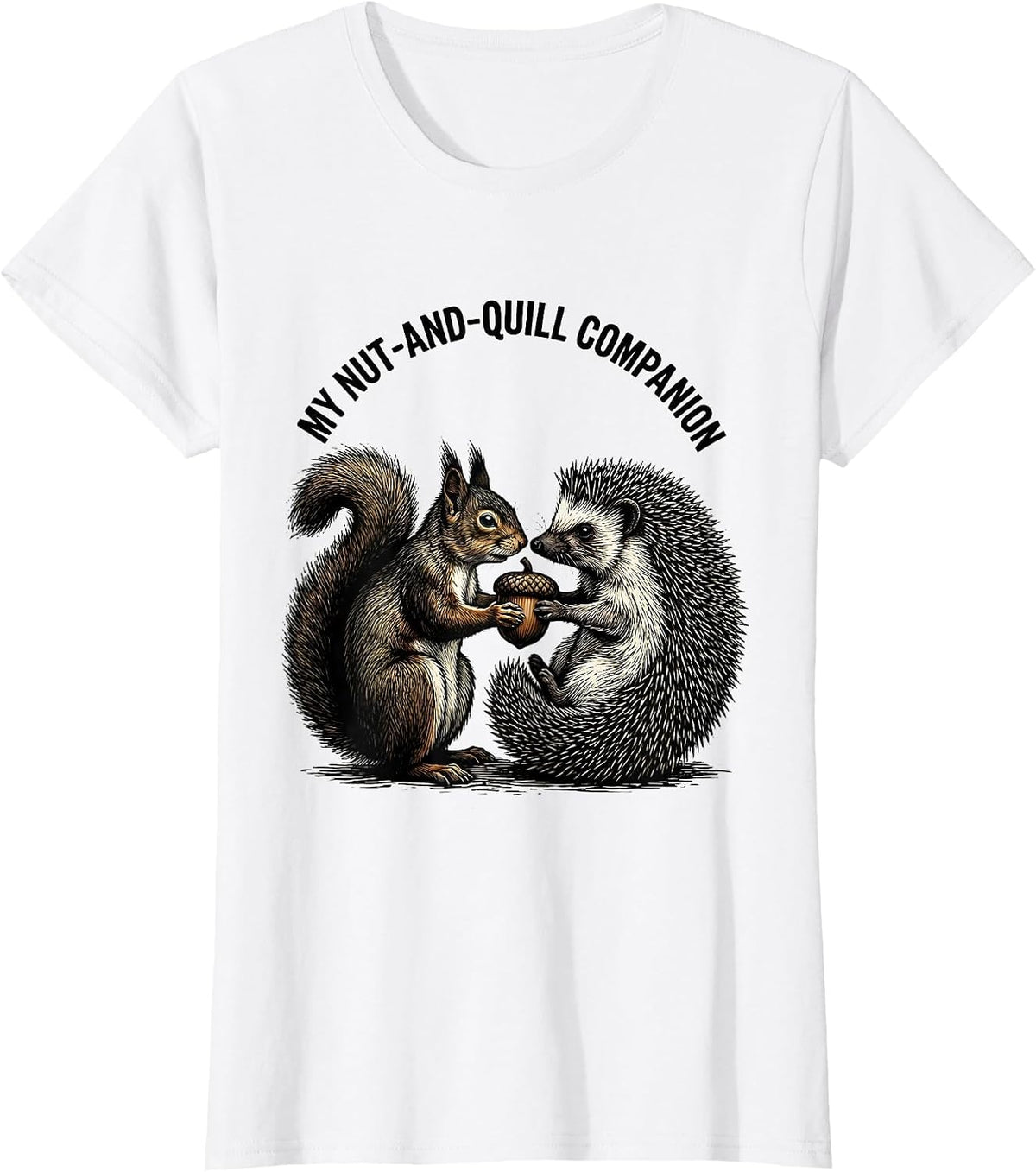 My Nut-And-Quill Companion Funny Squirrel Hedgehog Animal T-Shirt - White