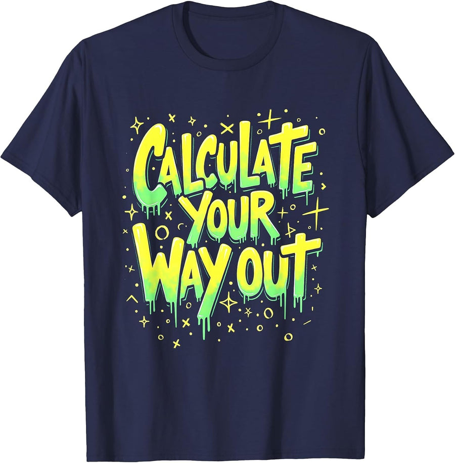 Calculate Your Way Out Math Lover Design T-Shirt - Navy Blue