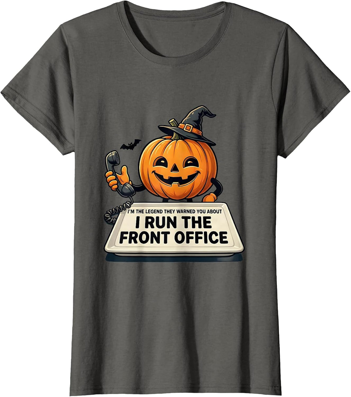 Women's I'm The Legend They Warned You About, I Run The Front Office T-Shirt - Asphalt Grey