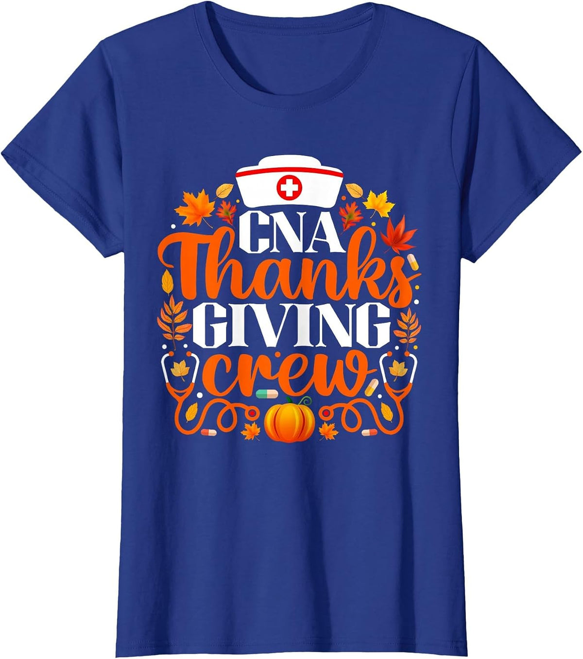 CNA Thanksgiving Nurse Crew Funny Thanksgiving T-Shirt - Royal Blue