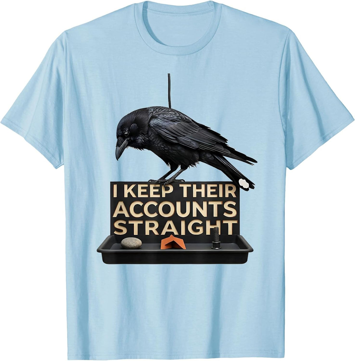 Men's I Keep Their Accounts Straight Dark Humor Crow Raven Lover T-Shirt - Baby Blue