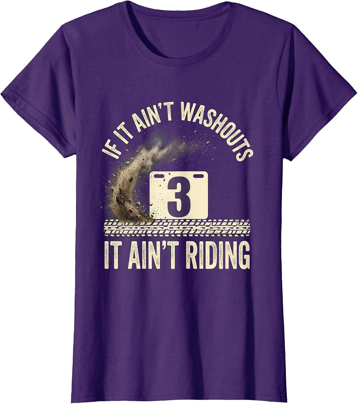 Women's If It Ain't Washouts It Ain't Riding Distressed Biker Humor T-Shirt - Purple